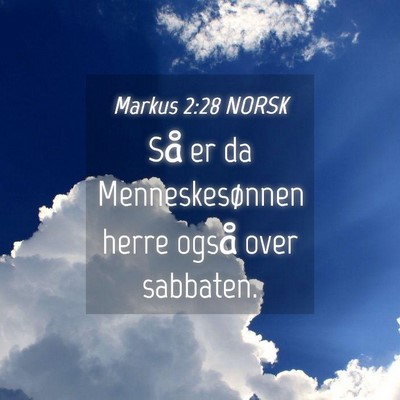 Picture 04 - Markus 2:28 NORSK - Så er da Menneskesønnen herre også over - Bible Verse Picture