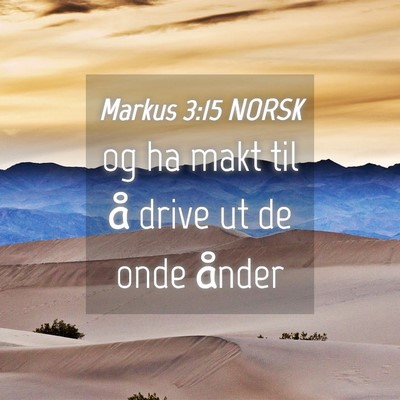 Picture 04 - Markus 3:15 NORSK - og ha makt til å drive ut de onde - Bible Verse Picture