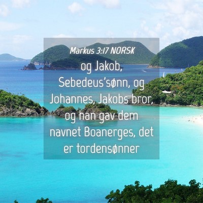 Picture 04 - Markus 3:17 NORSK - og Jakob, Sebedeus'sønn, og Johannes, Jakobs - Bible Verse Picture