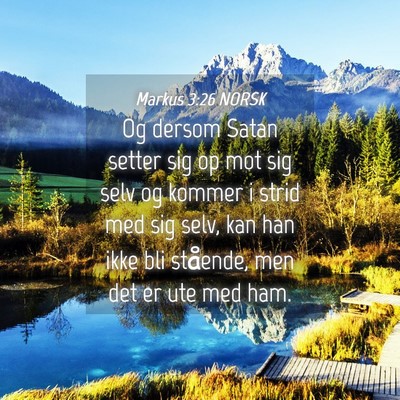 Picture 04 - Markus 3:26 NORSK - Og dersom Satan setter sig op mot sig selv og - Bible Verse Picture