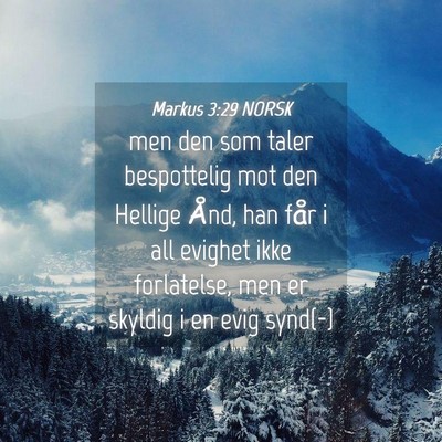 Picture 04 - Markus 3:29 NORSK - men den som taler bespottelig mot den Hellige - Bible Verse Picture