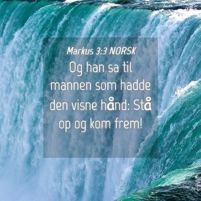 Picture 04 - Markus 3:3 NORSK - Og han sa til mannen som hadde den visne hånd: - Bible Verse Picture