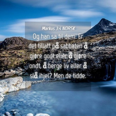 Picture 04 - Markus 3:4 NORSK - Og han sa til dem: Er det tillatt på sabbaten å - Bible Verse Picture