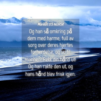Picture 04 - Markus 3:5 NORSK - Og han så omkring på dem med harme, full av - Bible Verse Picture