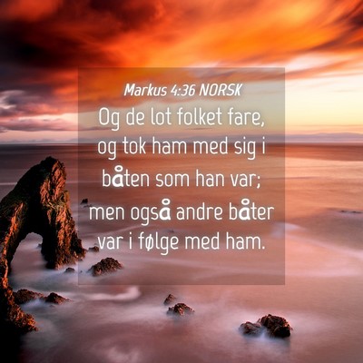 Picture 04 - Markus 4:36 NORSK - Og de lot folket fare, og tok ham med sig i - Bible Verse Picture