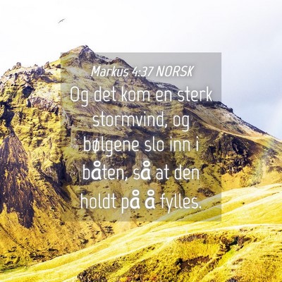 Picture 04 - Markus 4:37 NORSK - Og det kom en sterk stormvind, og bølgene slo - Bible Verse Picture