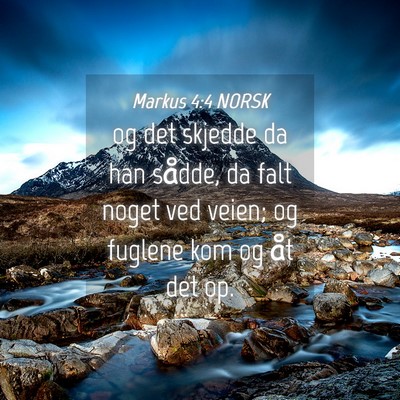 Picture 04 - Markus 4:4 NORSK - og det skjedde da han sådde, da falt noget ved - Bible Verse Picture