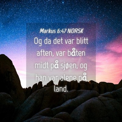 Picture 04 - Markus 6:47 NORSK - Og da det var blitt aften, var båten midt på - Bible Verse Picture