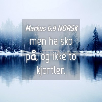 Picture 04 - Markus 6:9 NORSK - men ha sko på, og ikke to - Bible Verse Picture