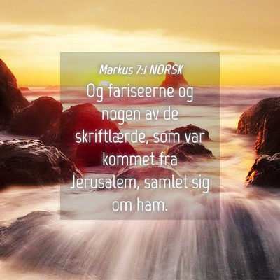 Picture 04 - Markus 7:1 NORSK - Og fariseerne og nogen av de skriftlærde, som - Bible Verse Picture