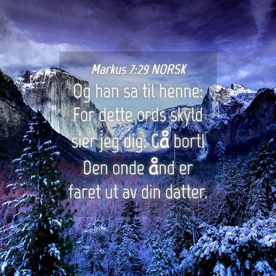 Picture 04 - Markus 7:29 NORSK - Og han sa til henne: For dette ords skyld sier - Bible Verse Picture