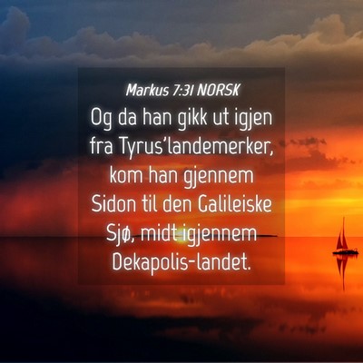 Picture 04 - Markus 7:31 NORSK - Og da han gikk ut igjen fra Tyrus'landemerker, - Bible Verse Picture