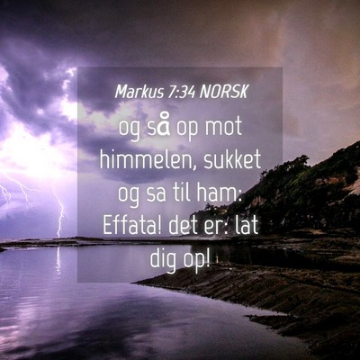Picture 04 - Markus 7:34 NORSK - og så op mot himmelen, sukket og sa til ham: - Bible Verse Picture