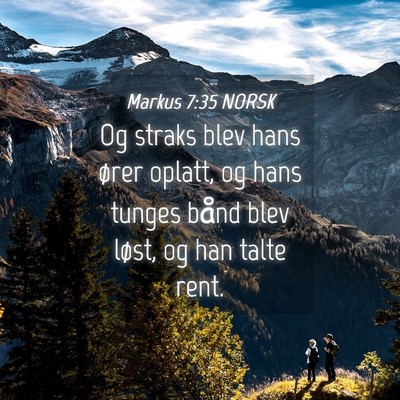 Picture 04 - Markus 7:35 NORSK - Og straks blev hans ører oplatt, og hans tunges - Bible Verse Picture