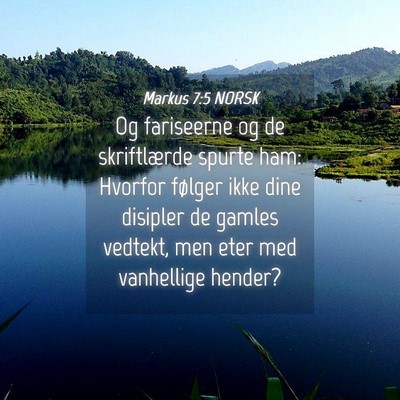 Picture 04 - Markus 7:5 NORSK - Og fariseerne og de skriftlærde spurte ham: - Bible Verse Picture