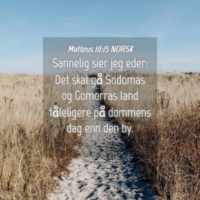 Picture 04 - Matteus 10:15 NORSK - Sannelig sier jeg eder: Det skal gå Sodomas og - Bible Verse Picture