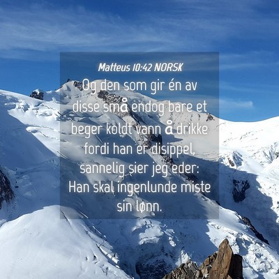 Picture 04 - Matteus 10:42 NORSK - Og den som gir én av disse små endog bare et - Bible Verse Picture