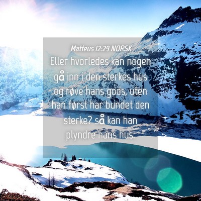 Picture 04 - Matteus 12:29 NORSK - Eller hvorledes kan nogen gå inn i den sterkes - Bible Verse Picture
