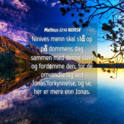 Picture 04 - Matteus 12:41 NORSK - Ninives menn skal stå op på dommens dag sammen - Bible Verse Picture