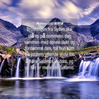 Picture 04 - Matteus 12:42 NORSK - Dronningen fra Syden skal stå op på dommens dag - Bible Verse Picture
