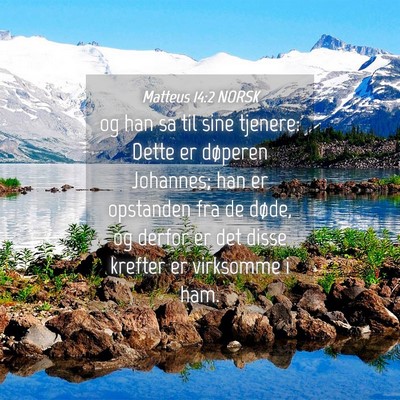Picture 04 - Matteus 14:2 NORSK - og han sa til sine tjenere: Dette er døperen - Bible Verse Picture