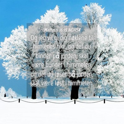 Picture 04 - Matteus 16:19 NORSK - Og jeg vil gi dig nøklene til himlenes rike, og - Bible Verse Picture