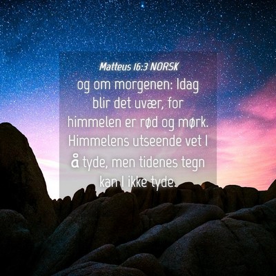 Picture 04 - Matteus 16:3 NORSK - og om morgenen: Idag blir det uvær, for himmelen - Bible Verse Picture