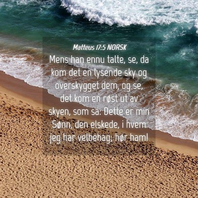 Picture 04 - Matteus 17:5 NORSK - Mens han ennu talte, se, da kom det en lysende - Bible Verse Picture