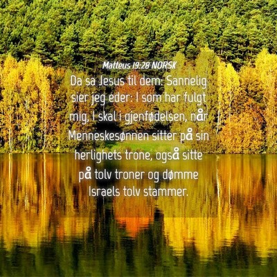 Picture 04 - Matteus 19:28 NORSK - Da sa Jesus til dem: Sannelig sier jeg eder: I - Bible Verse Picture