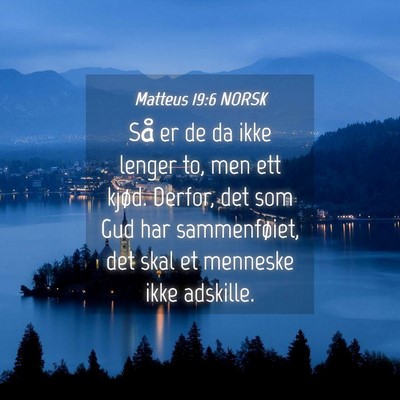 Picture 04 - Matteus 19:6 NORSK - Så er de da ikke lenger to, men ett kjød. - Bible Verse Picture