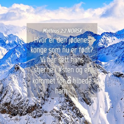 Picture 04 - Matteus 2:2 NORSK - Hvor er den jødenes konge som nu er født? Vi - Bible Verse Picture