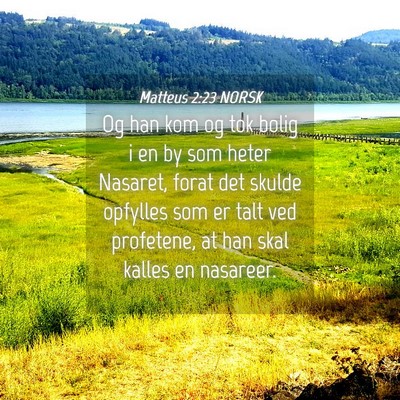 Picture 04 - Matteus 2:23 NORSK - Og han kom og tok bolig i en by som heter - Bible Verse Picture