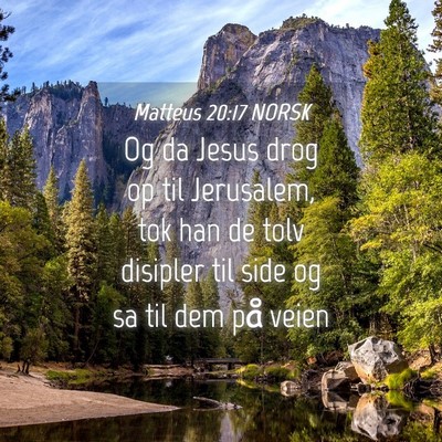Picture 04 - Matteus 20:17 NORSK - Og da Jesus drog op til Jerusalem, tok han de - Bible Verse Picture