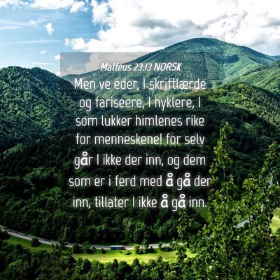 Picture 04 - Matteus 23:13 NORSK - Men ve eder, I skriftlærde og fariseere, I - Bible Verse Picture