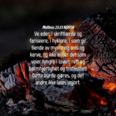 Picture 04 - Matteus 23:23 NORSK - Ve eder, I skriftlærde og fariseere, I hyklere, - Bible Verse Picture