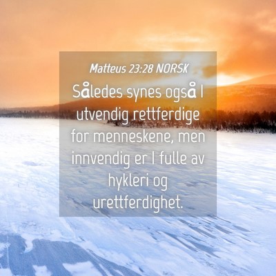Picture 04 - Matteus 23:28 NORSK - Således synes også I utvendig rettferdige for - Bible Verse Picture
