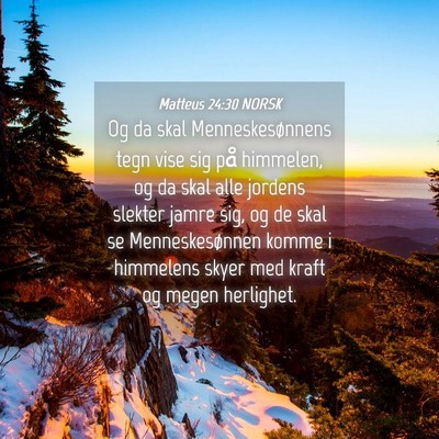 Picture 04 - Matteus 24:30 NORSK - Og da skal Menneskesønnens tegn vise sig på - Bible Verse Picture