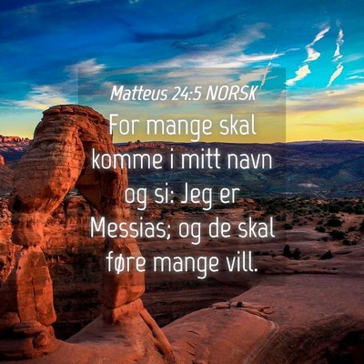 Picture 04 - Matteus 24:5 NORSK - For mange skal komme i mitt navn og si: Jeg er - Bible Verse Picture