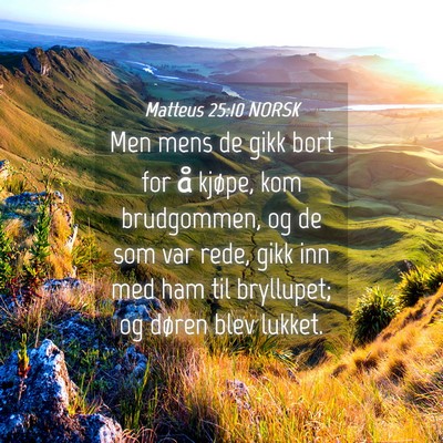 Picture 04 - Matteus 25:10 NORSK - Men mens de gikk bort for å kjøpe, kom - Bible Verse Picture