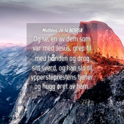 Picture 04 - Matteus 26:51 NORSK - Og se, en av dem som var med Jesus, grep til med - Bible Verse Picture