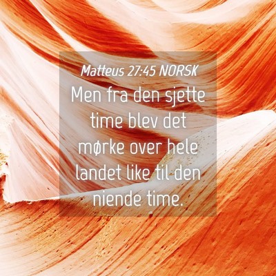 Picture 04 - Matteus 27:45 NORSK - Men fra den sjette time blev det mørke over hele - Bible Verse Picture