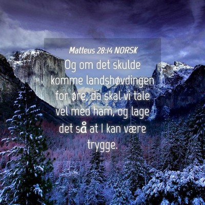 Picture 04 - Matteus 28:14 NORSK - Og om det skulde komme landshøvdingen for øre, - Bible Verse Picture