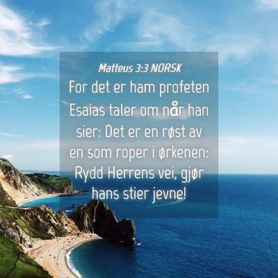Picture 04 - Matteus 3:3 NORSK - For det er ham profeten Esaias taler om når han - Bible Verse Picture