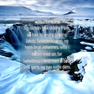 Picture 04 - Matteus 4:21 NORSK - Og da han gikk videre frem, så han to andre - Bible Verse Picture