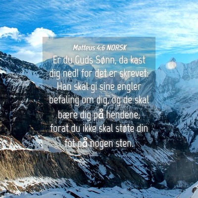 Picture 04 - Matteus 4:6 NORSK - Er du Guds Sønn, da kast dig ned! for det er - Bible Verse Picture