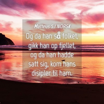 Picture 04 - Matteus 5:1 NORSK - Og da han så folket, gikk han op fjellet, og da - Bible Verse Picture