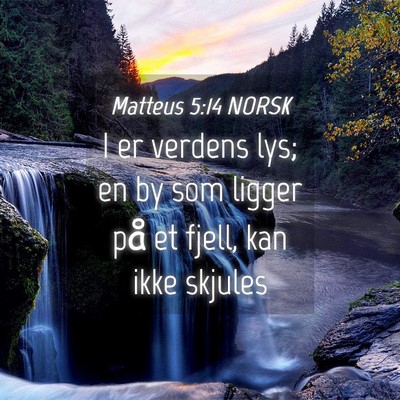Picture 04 - Matteus 5:14 NORSK - I er verdens lys; en by som ligger på et fjell, - Bible Verse Picture