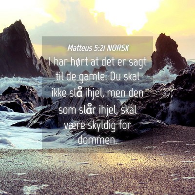 Picture 04 - Matteus 5:21 NORSK - I har hørt at det er sagt til de gamle: Du skal - Bible Verse Picture