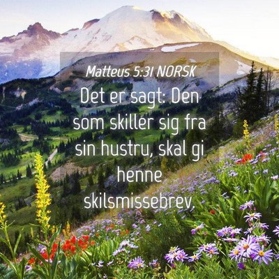 Picture 04 - Matteus 5:31 NORSK - Det er sagt: Den som skiller sig fra sin hustru, - Bible Verse Picture