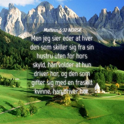 Picture 04 - Matteus 5:32 NORSK - Men jeg sier eder at hver den som skiller sig fra - Bible Verse Picture